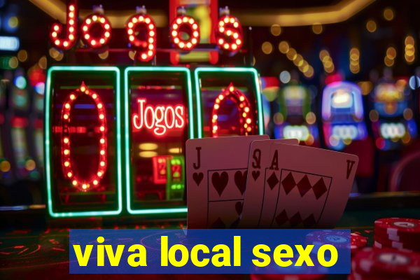 viva local sexo